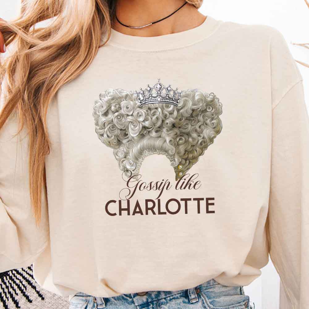Gossip Like Charlotte Comfort Colors Long Sleeve Shirt Historical Fiction BookTok