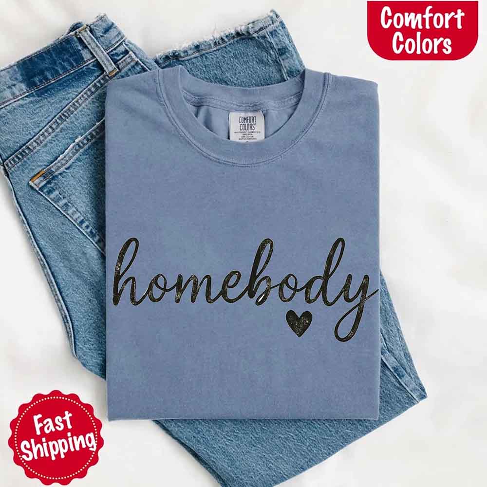 Homebody Comfort Colors Tee – Casual Relaxed Fit Shirt Adorb Custom Tees