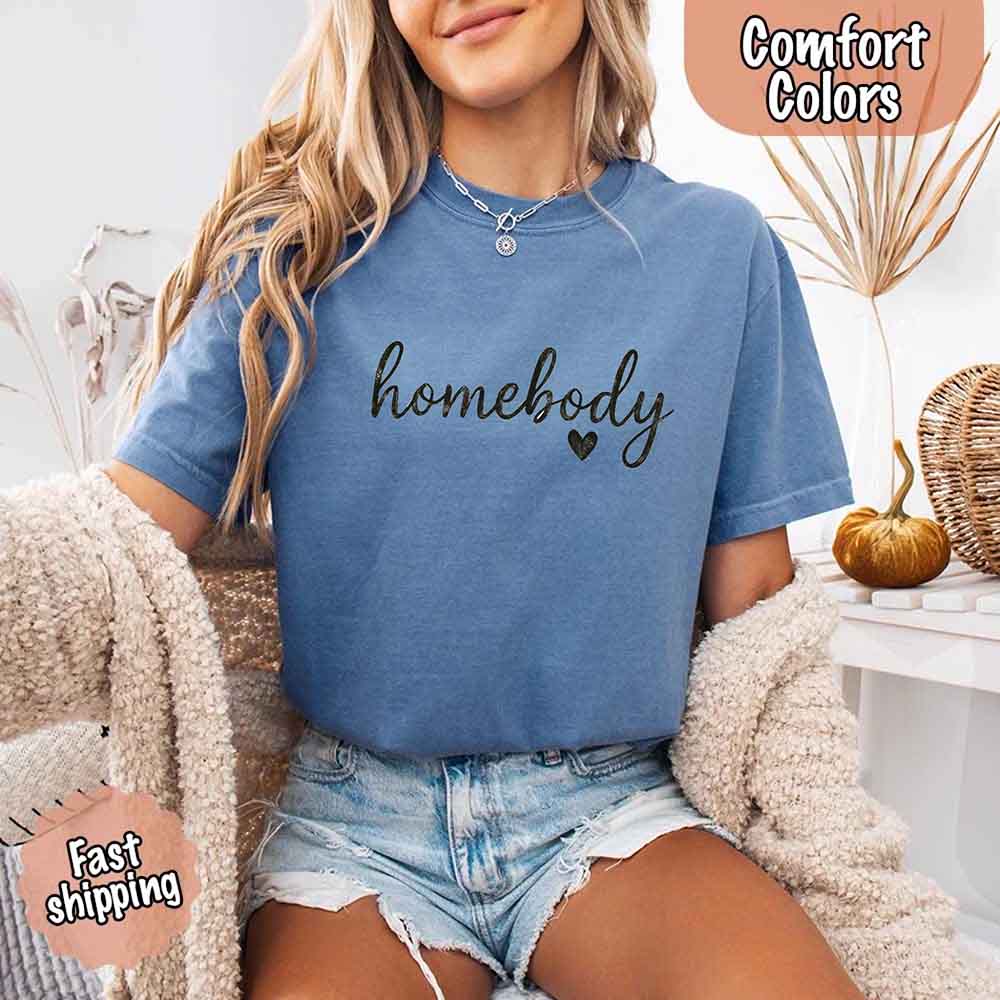 Homebody Comfort Colors Tee – Casual Relaxed Fit Shirt Adorb Custom Tees