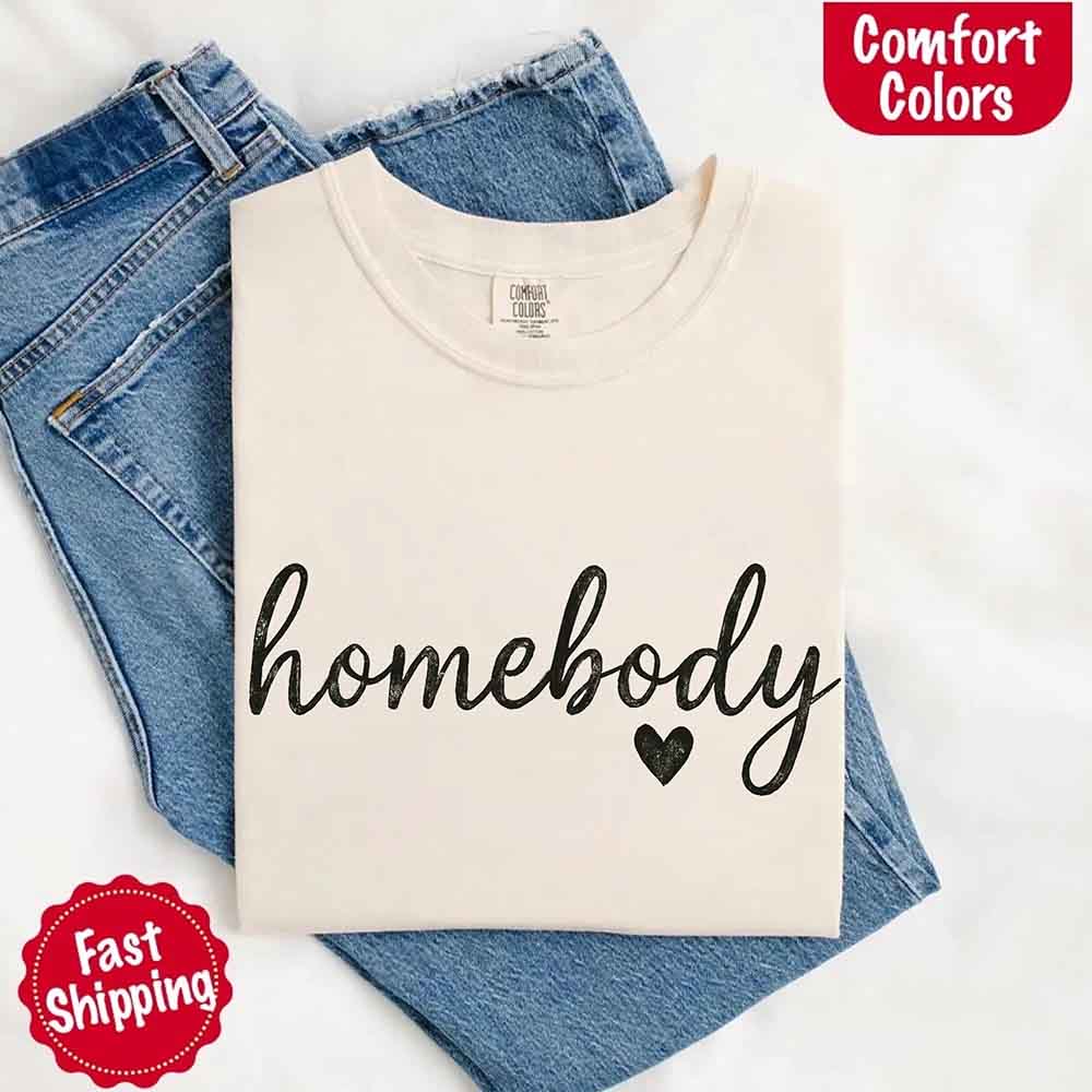 Homebody Comfort Colors Tee – Casual Relaxed Fit Shirt Adorb Custom Tees