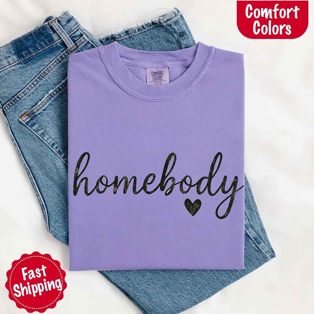 Homebody Comfort Colors Tee – Casual Relaxed Fit Shirt Adorb Custom Tees