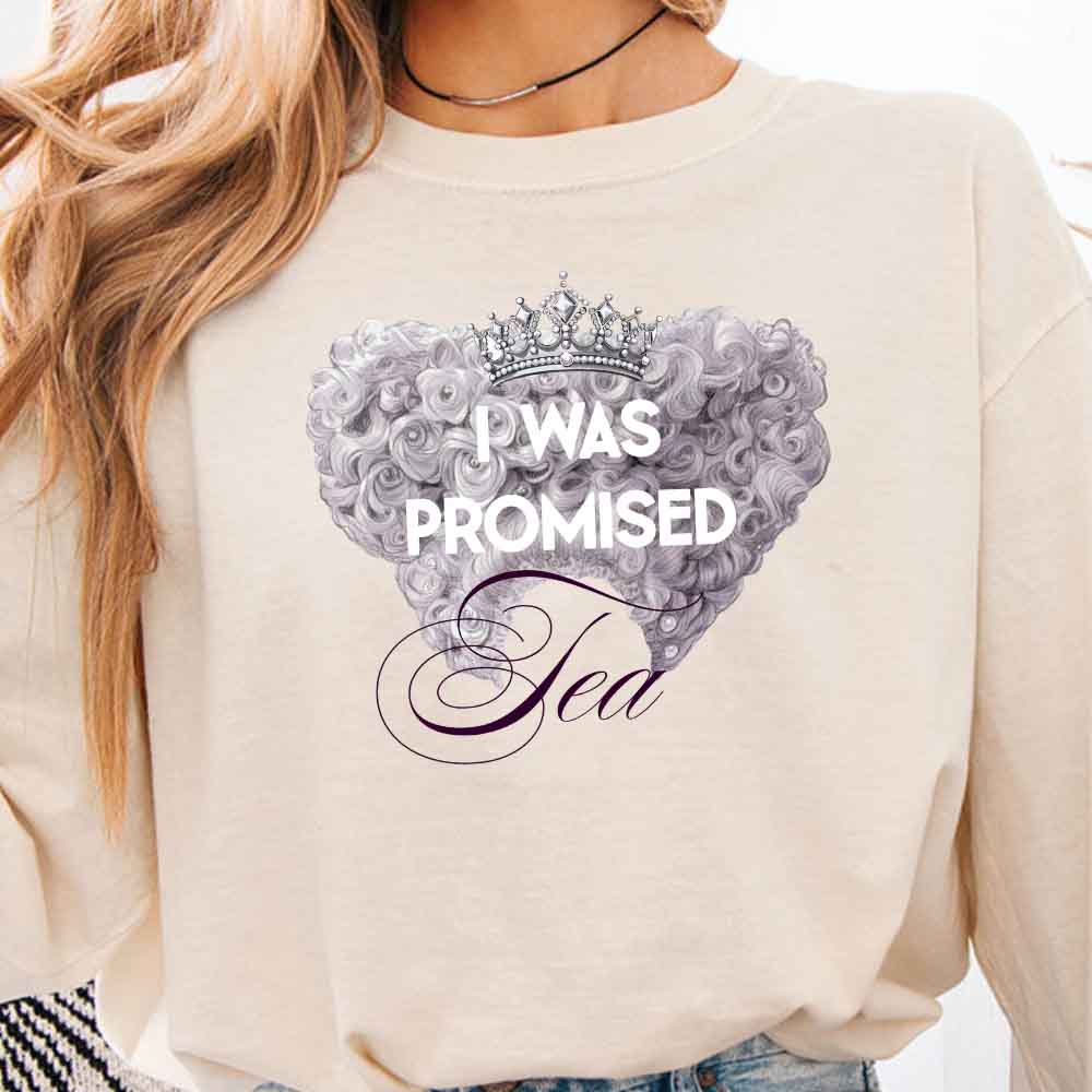 I Was Promised Tea Comfort Colors Long Sleeve Shirt For Regency BookTok Fans