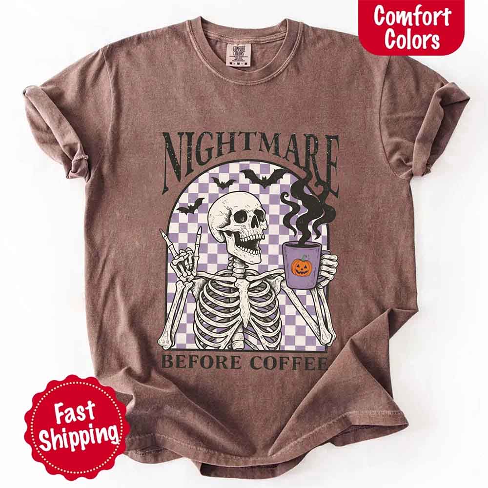 Nightmare Before Coffee Comfort Colors Shirt – Skeleton Funny Halloween Tee Adorb Custom Tees
