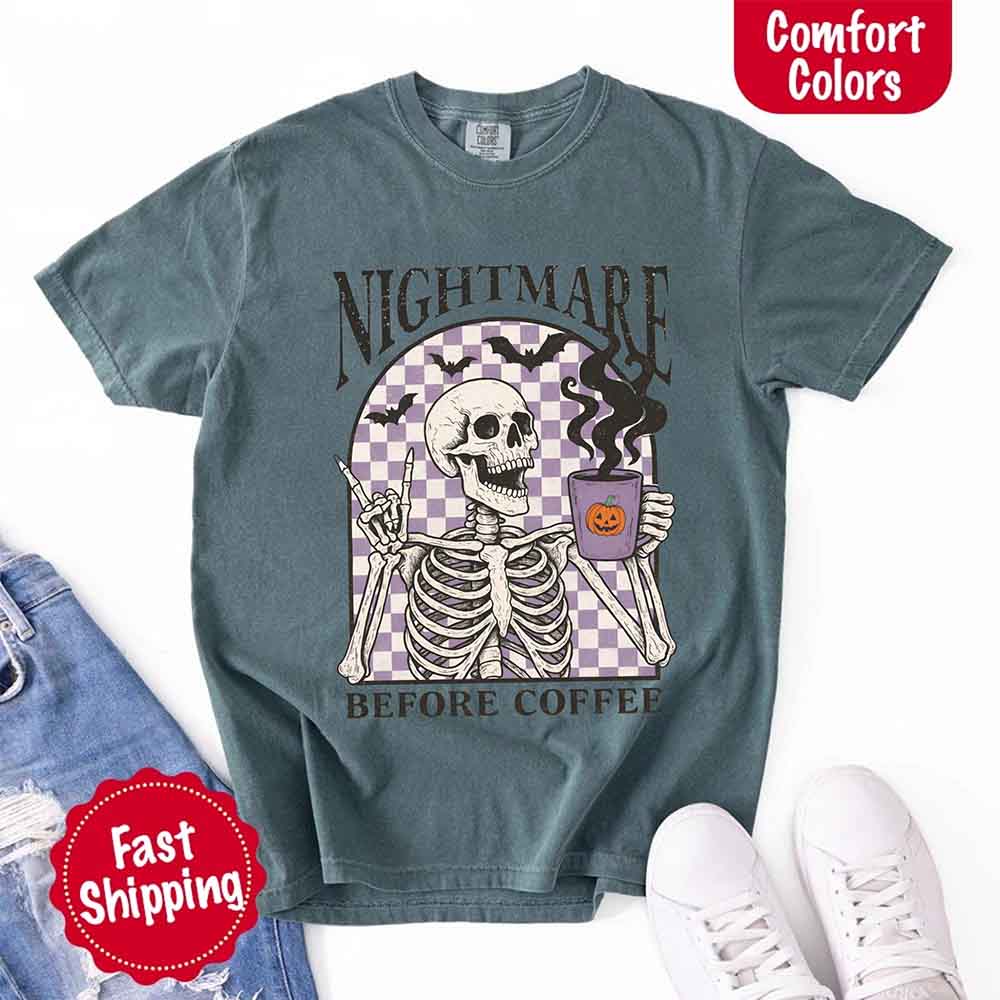 Nightmare Before Coffee Comfort Colors Shirt – Skeleton Funny Halloween Tee Adorb Custom Tees