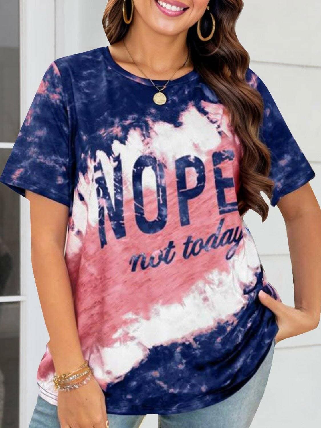 Nope not today round neck tee 