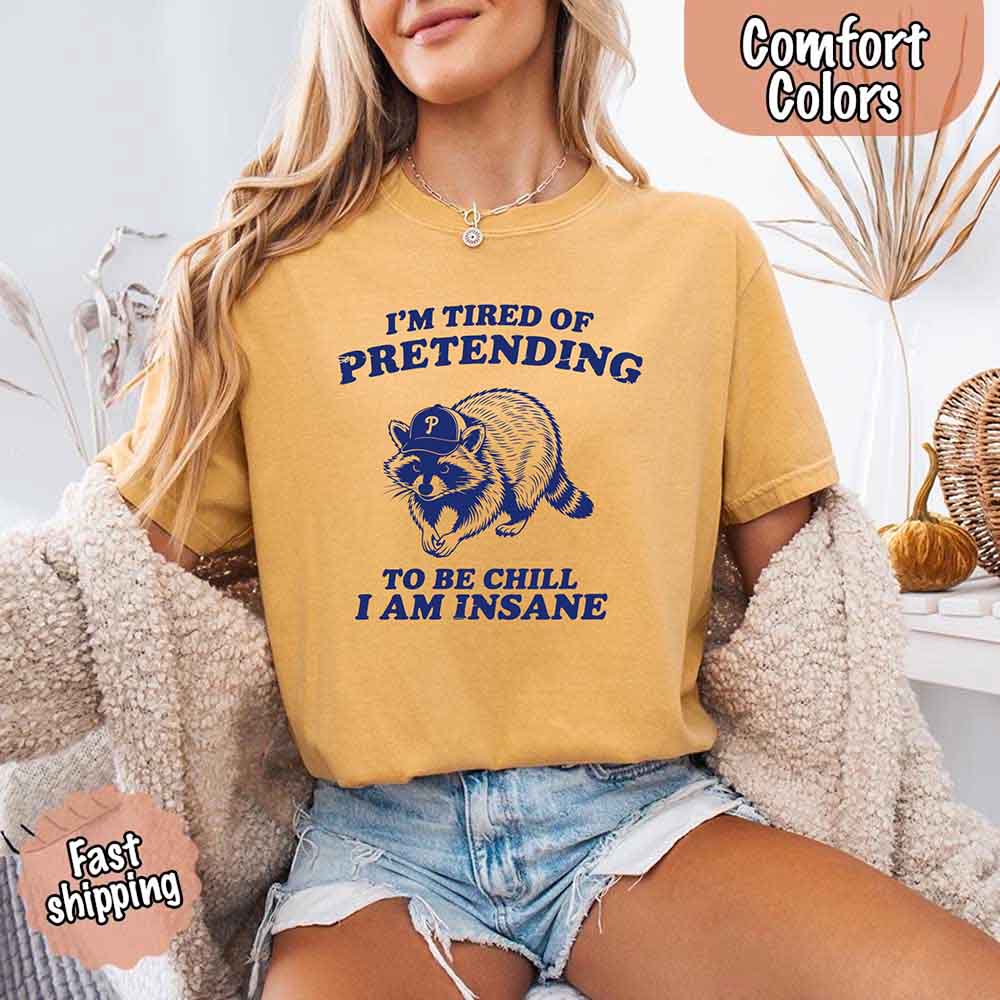 Vintage Comfort Colors I'm Tired of Pretending to Be Chill Raccoon T-Shirt Adorb Custom Tees