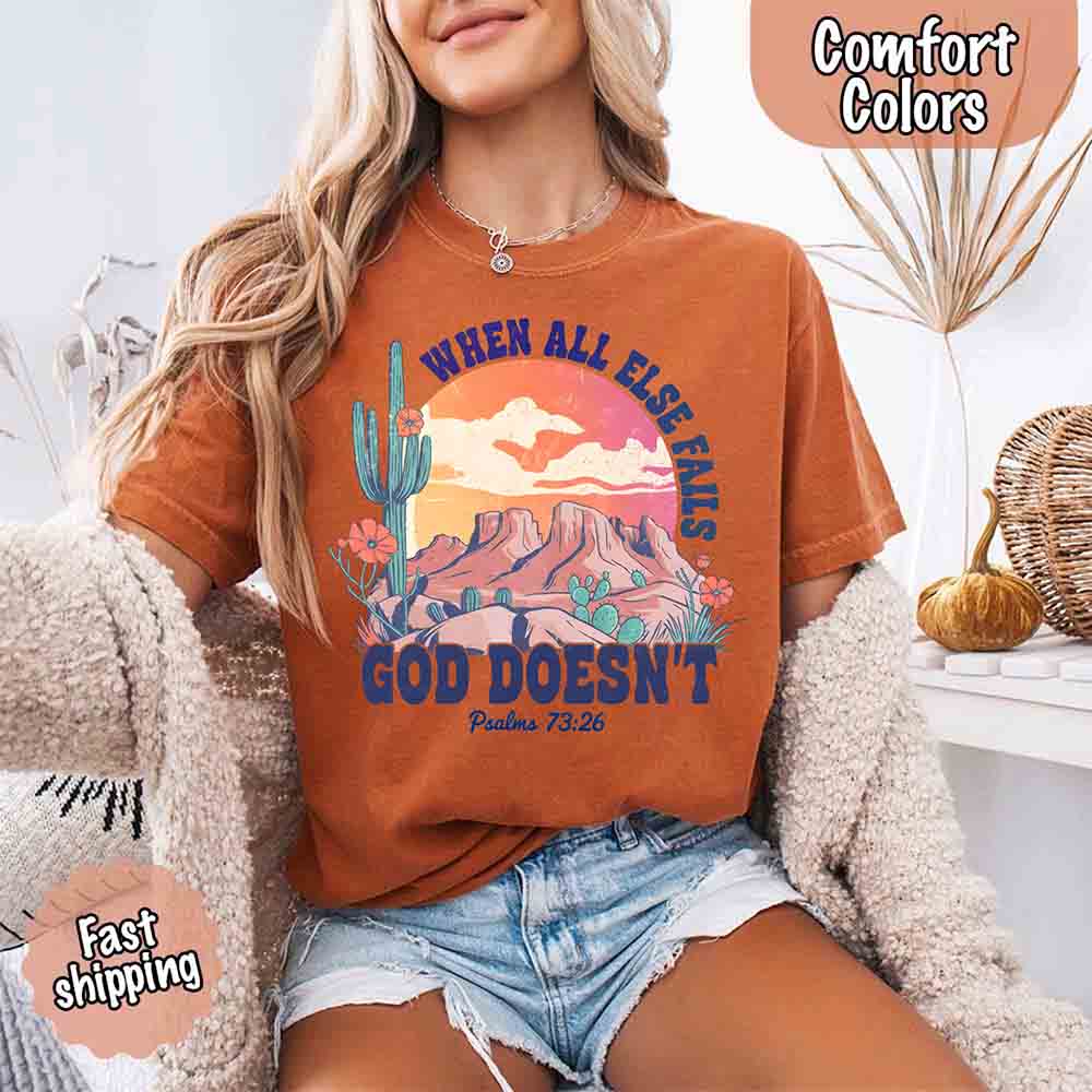 When All Else Fails God Doesn't Comfort Colors Psalm 73:26 T-shirt Adorb Custom Tees