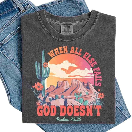 Adorb Custom Tees "When All Else Fails God Doesn't" Comfort Colors T-shirt, featuring Psalm 73:26 scripture. This quality Chr