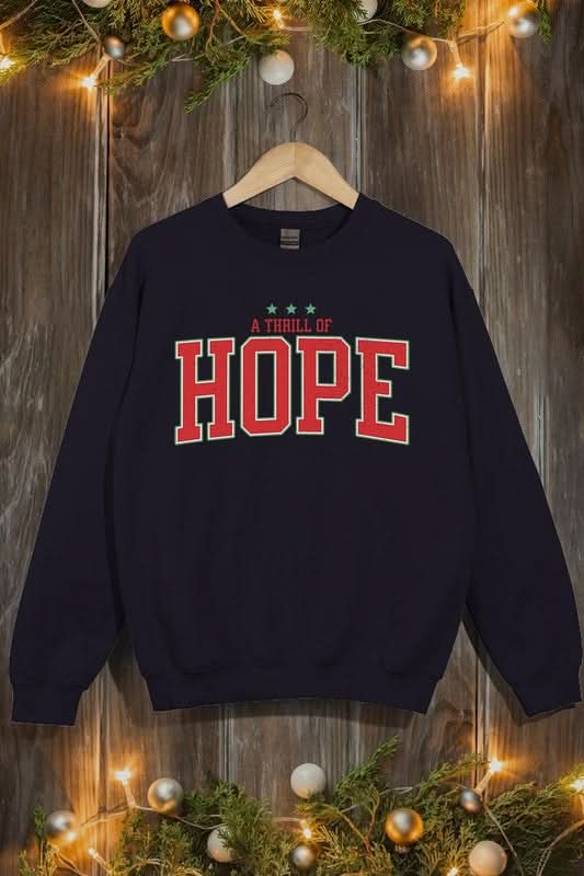 A Thrill of Hope Graphic Fleece Sweatshirts - Love Salve