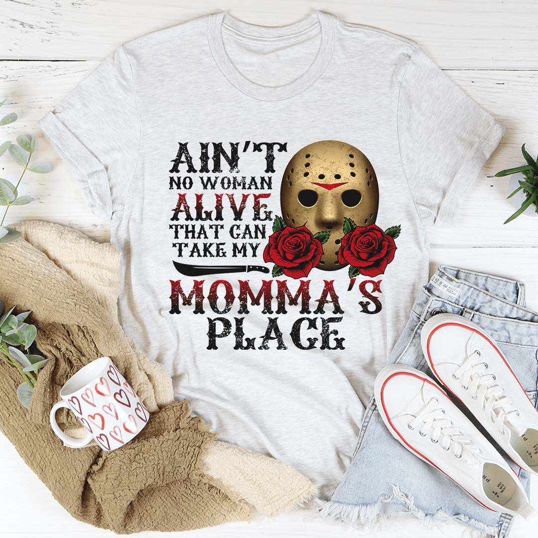 Ain't No Woman Alive That Can Take My Momma's Place Tee - Product