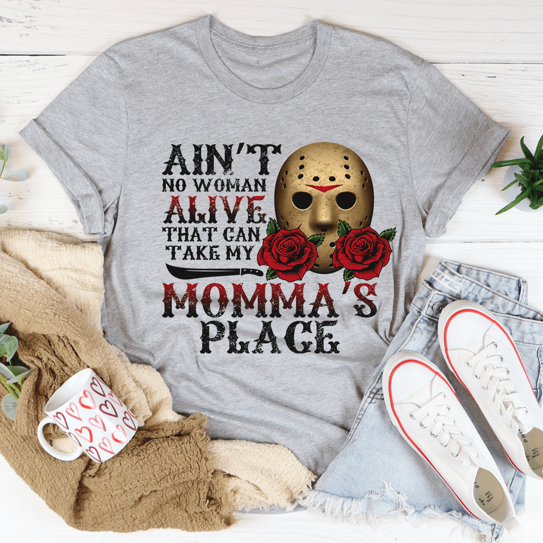 Ain't No Woman Alive That Can Take My Momma's Place Tee - Product