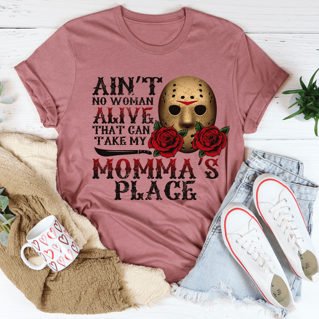 Ain't No Woman Alive That Can Take My Momma's Place Tee - Product