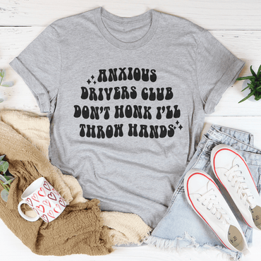 Anxious Drivers Club Don't Honk I'll Throw Hands Tee - Product