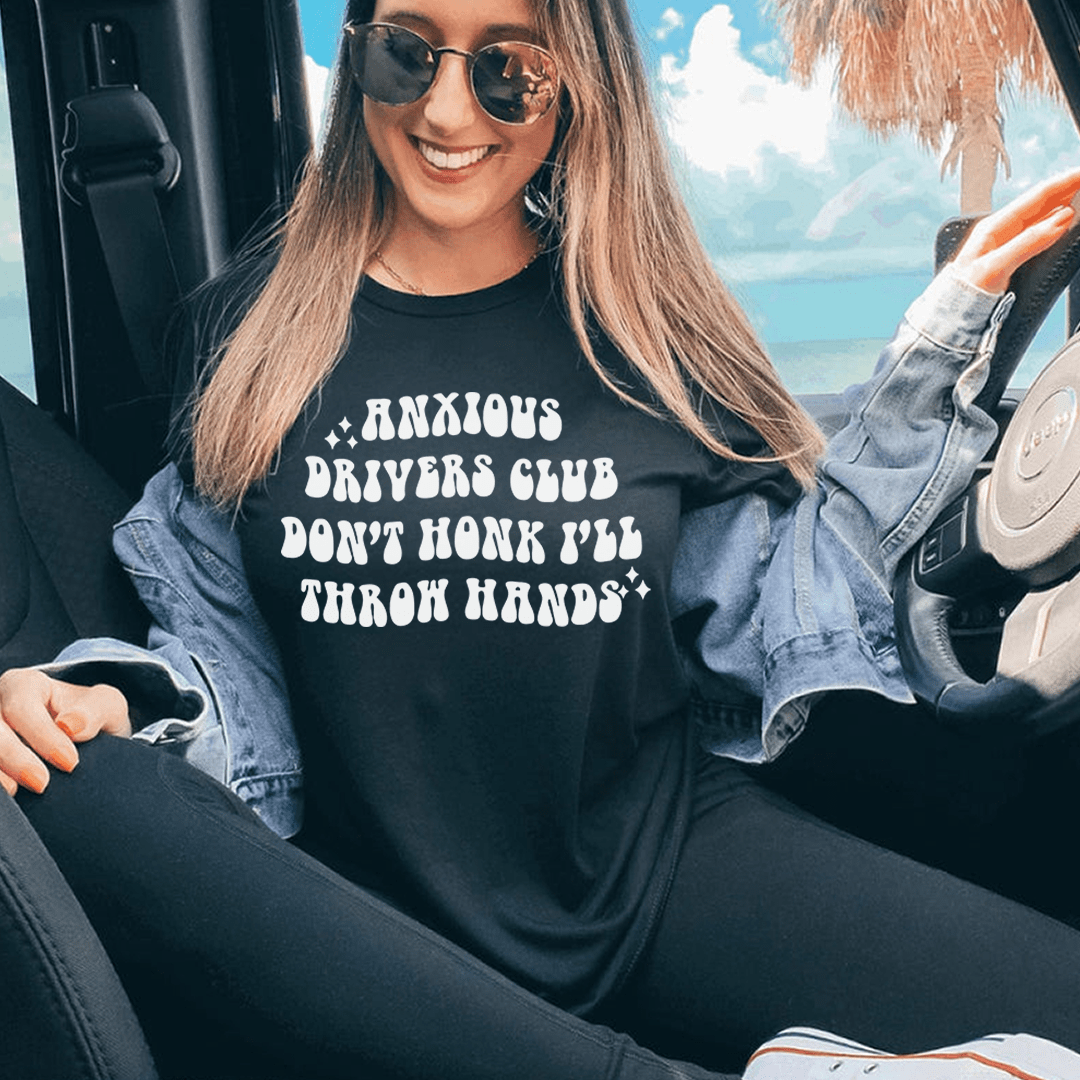 Anxious Drivers Club Don't Honk I'll Throw Hands Tee - Product