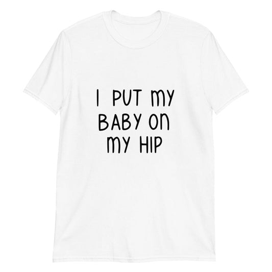 Baby On My Hip Tee Adorb.co