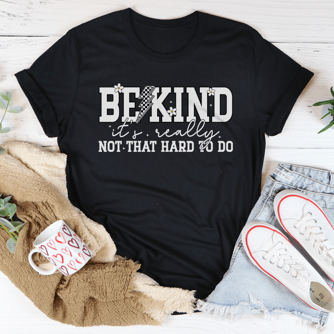 Be Kind Really Not That Hard To Do Tee - Love Salve 