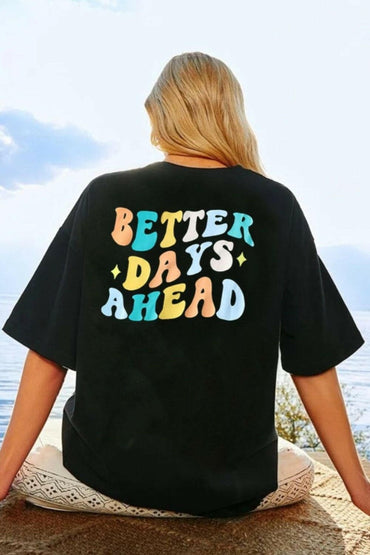 BETTER DAYS AHEAD Round Neck T-Shirt - Love Salve