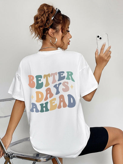 BETTER DAYS AHEAD Round Neck T-Shirt - Love Salve