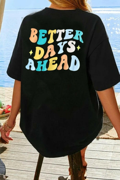 BETTER DAYS AHEAD Round Neck T-Shirt - Love Salve