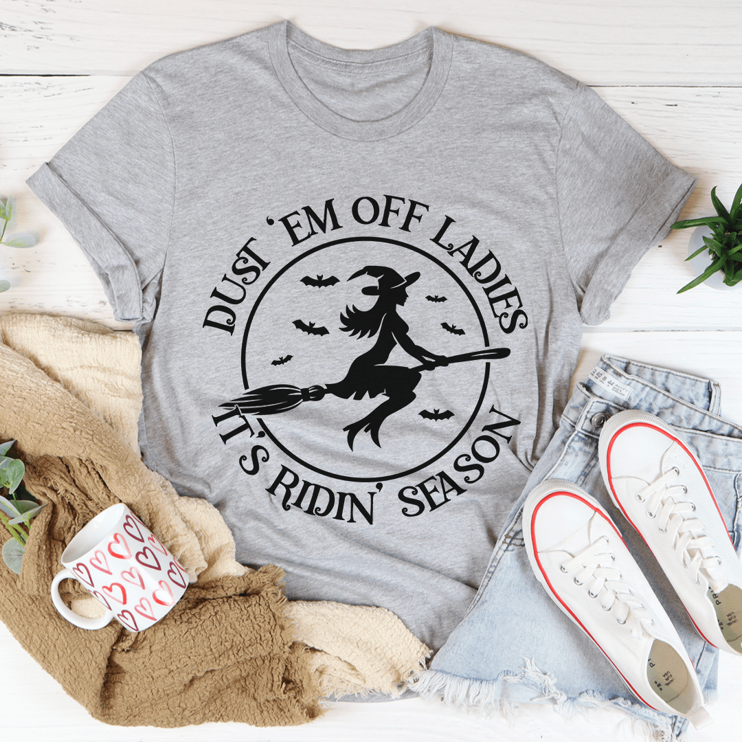 Dust 'em Off Ladies It's Ridin' Season Tee - Love Salve 