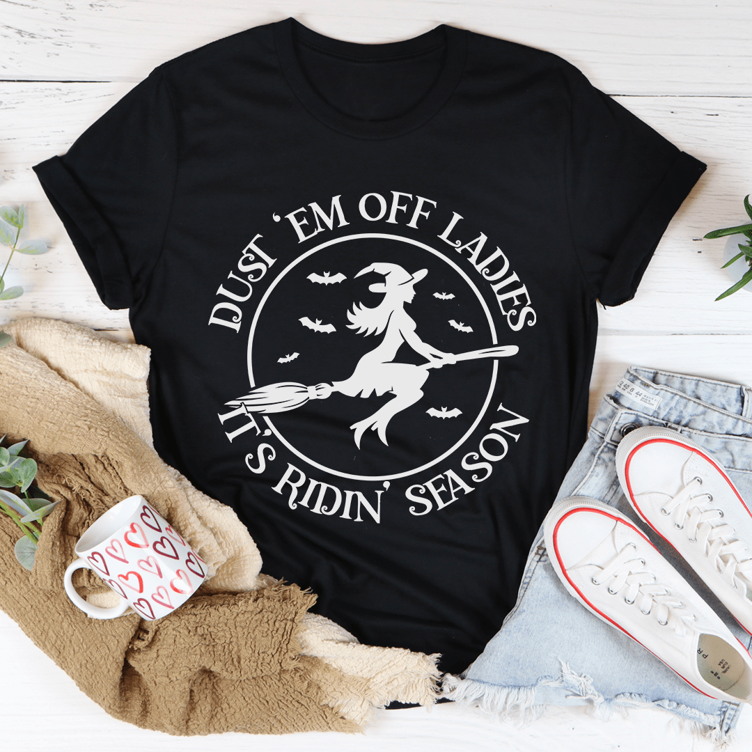 Dust 'em Off Ladies It's Ridin' Season Tee - Love Salve 