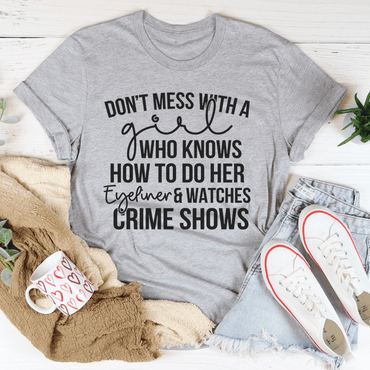 Eyeliner & Crime Shows Tee