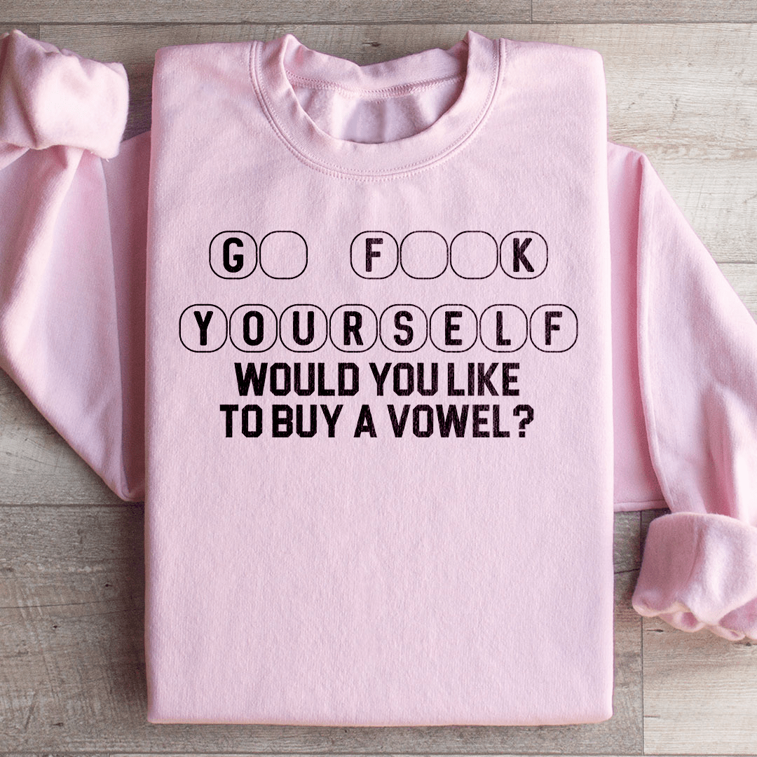 Go Yourself Would You Like Sweatshirt - Love Salve 