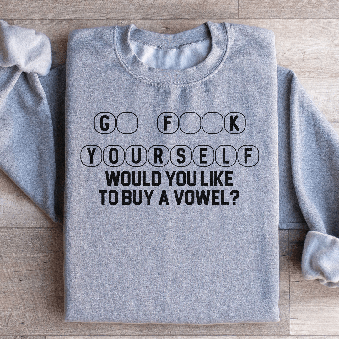 Go Yourself Would You Like Sweatshirt - Love Salve 