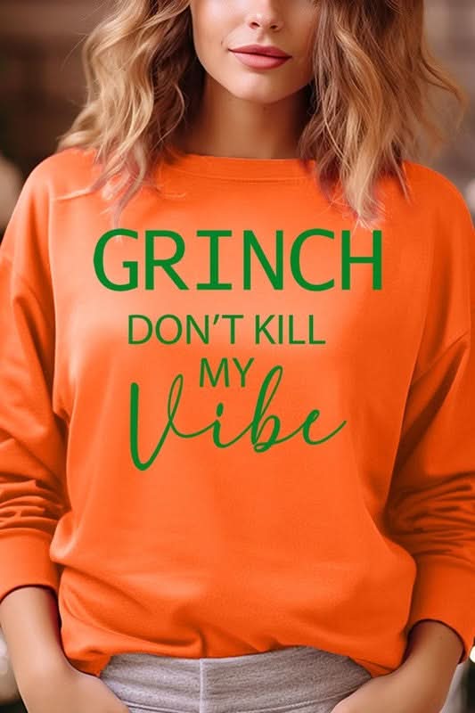 Grinch Don't Kill My Vibe Graphic Sweatshirts - Love Salve