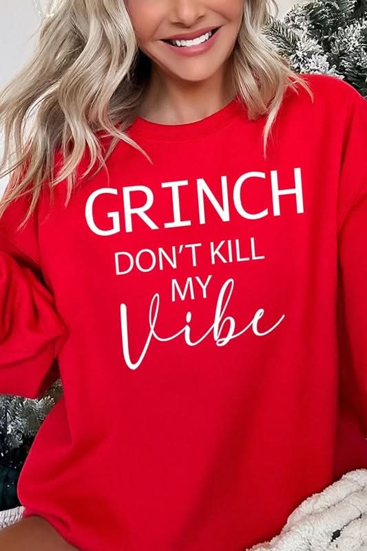 Grinch Don't Kill My Vibe Graphic Sweatshirts - Love Salve