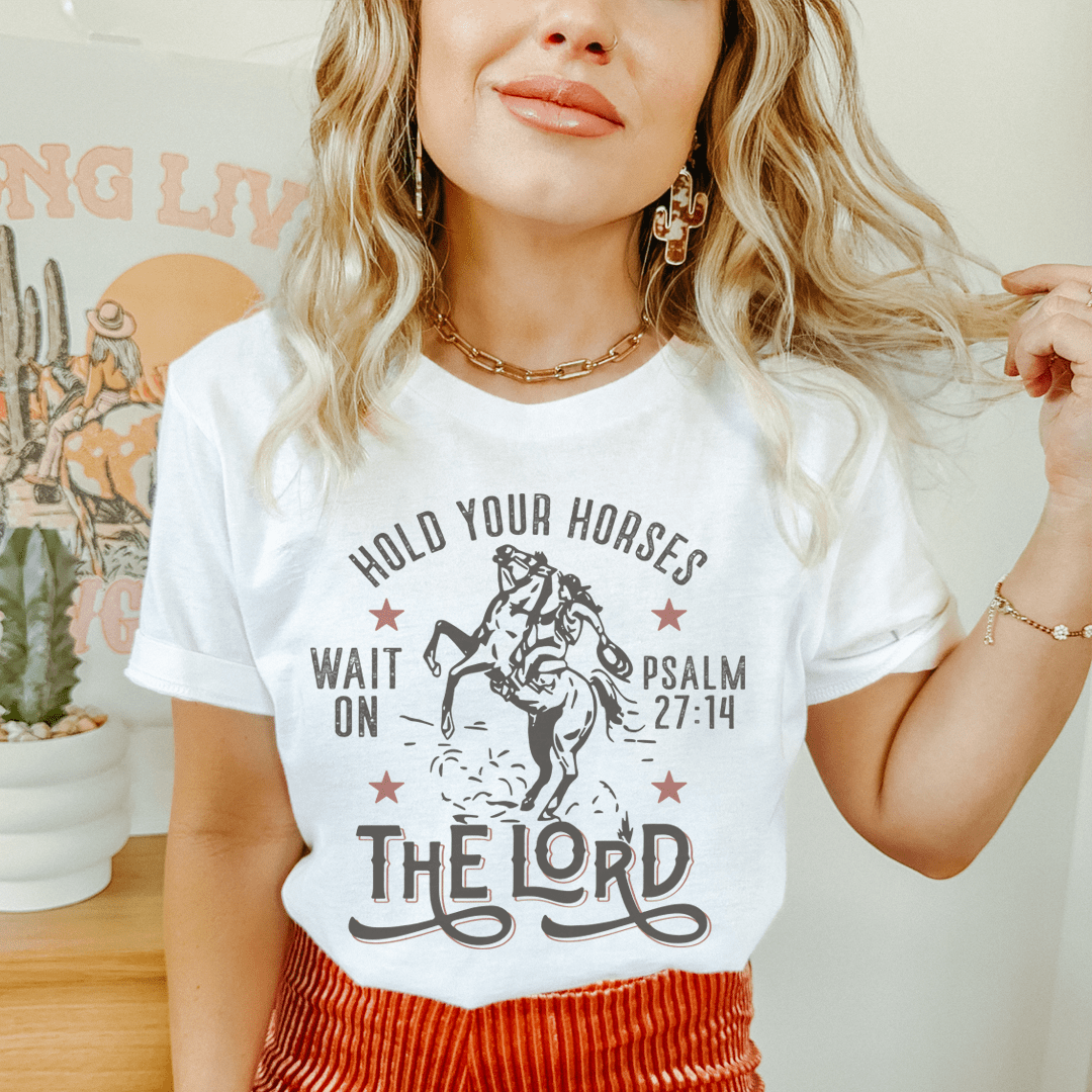 Hold Your Horses Wait On The Lord Psalm 27:14 Tee - Love Salve 
