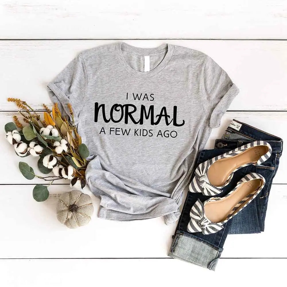 I Was Normal A Few Kids Ago Tee For Moms Laughing Through Messy Days Adorb Custom Tees
