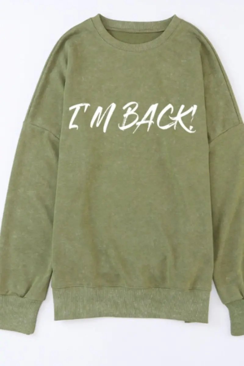I'M BACK Round Neck Dropped Shoulder Sweatshirt - Love Salve 