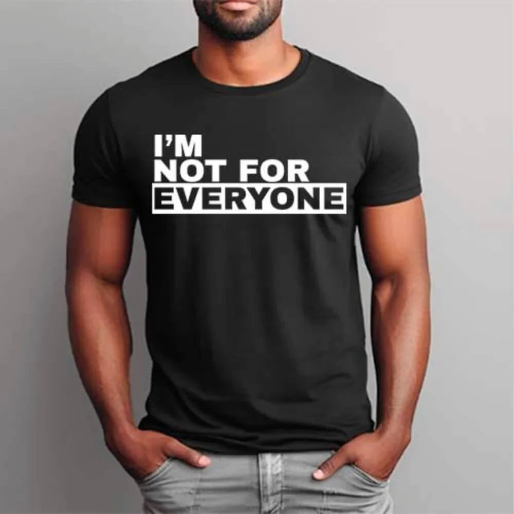 Adorb.co I'm Not For Everyone T-Shirt front view, highlighting the bold graphic text on soft, quality cotton.