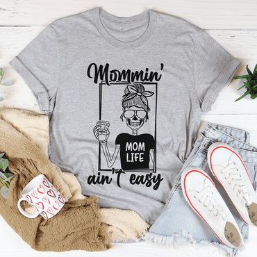 Mommin' Ain't Easy Tee - Love Salve 