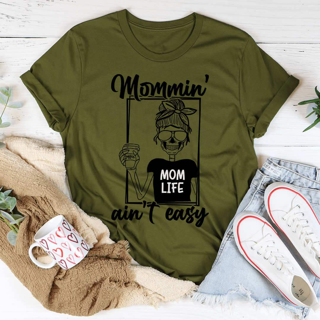 Mommin' Ain't Easy Tee - Love Salve 