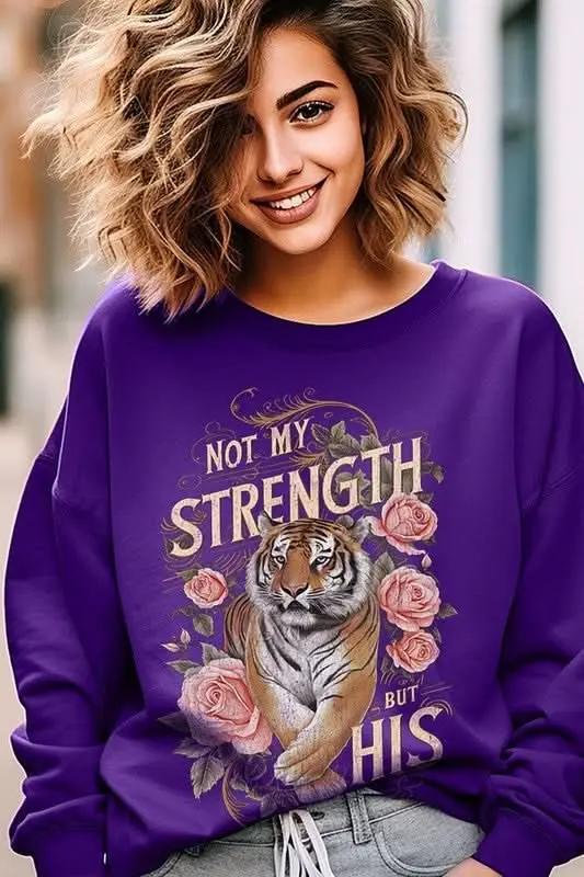 Not My Strength But His Tiger Graphic Sweatshirts - Love Salve 