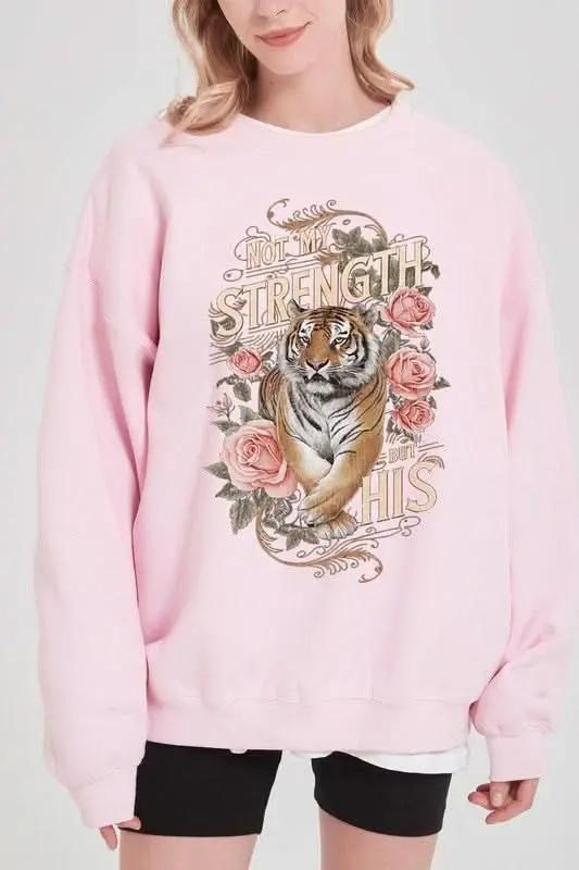 Not My Strength But His Tiger Graphic Sweatshirts - Love Salve 