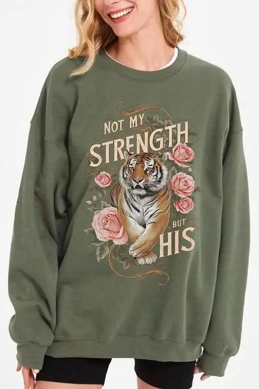 Not My Strength But His Tiger Graphic Sweatshirts - Love Salve 