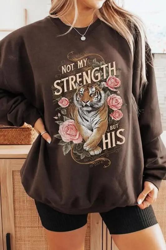 Not My Strength But His Tiger Graphic Sweatshirts - Love Salve 