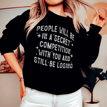 People Will Be In A Secret Competition Sweatshirt