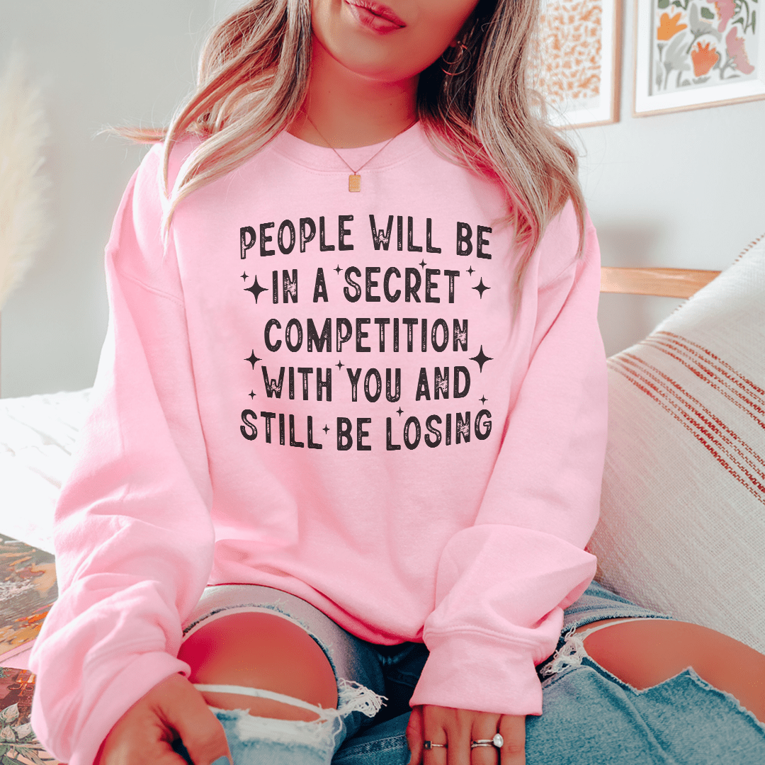 People Will Be In A Secret Competition Sweatshirt