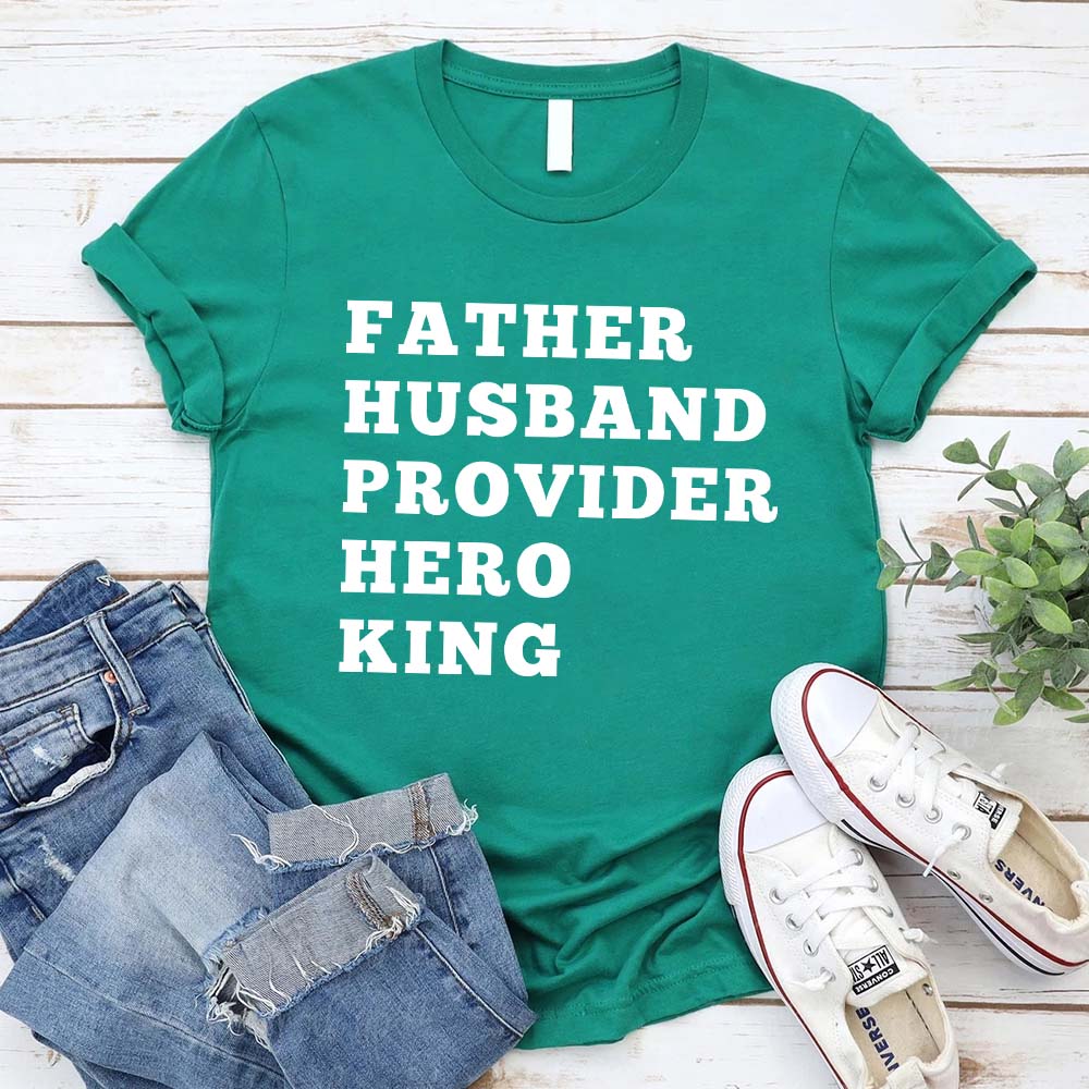 Father Husband Provider Hero King T-shirt Adorb.co