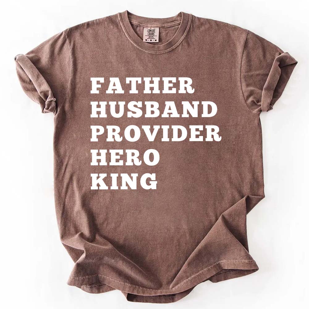 Father Husband Provider Hero King T-shirt Adorb.co