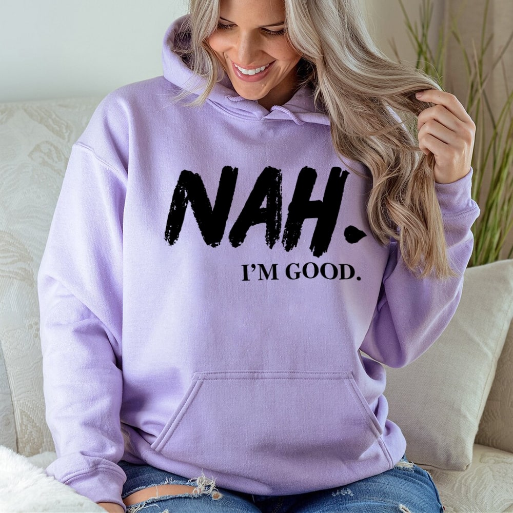 NAH I’m Good Graphic Hoodie – Unisex Comfortable Attitude Wear Adorb.co