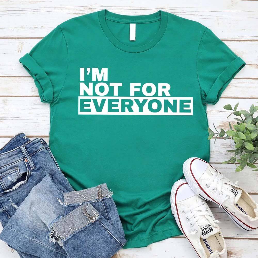 I'm Not For Everyone T-Shirt – Funny Unisex Graphic Tee Adorb.co