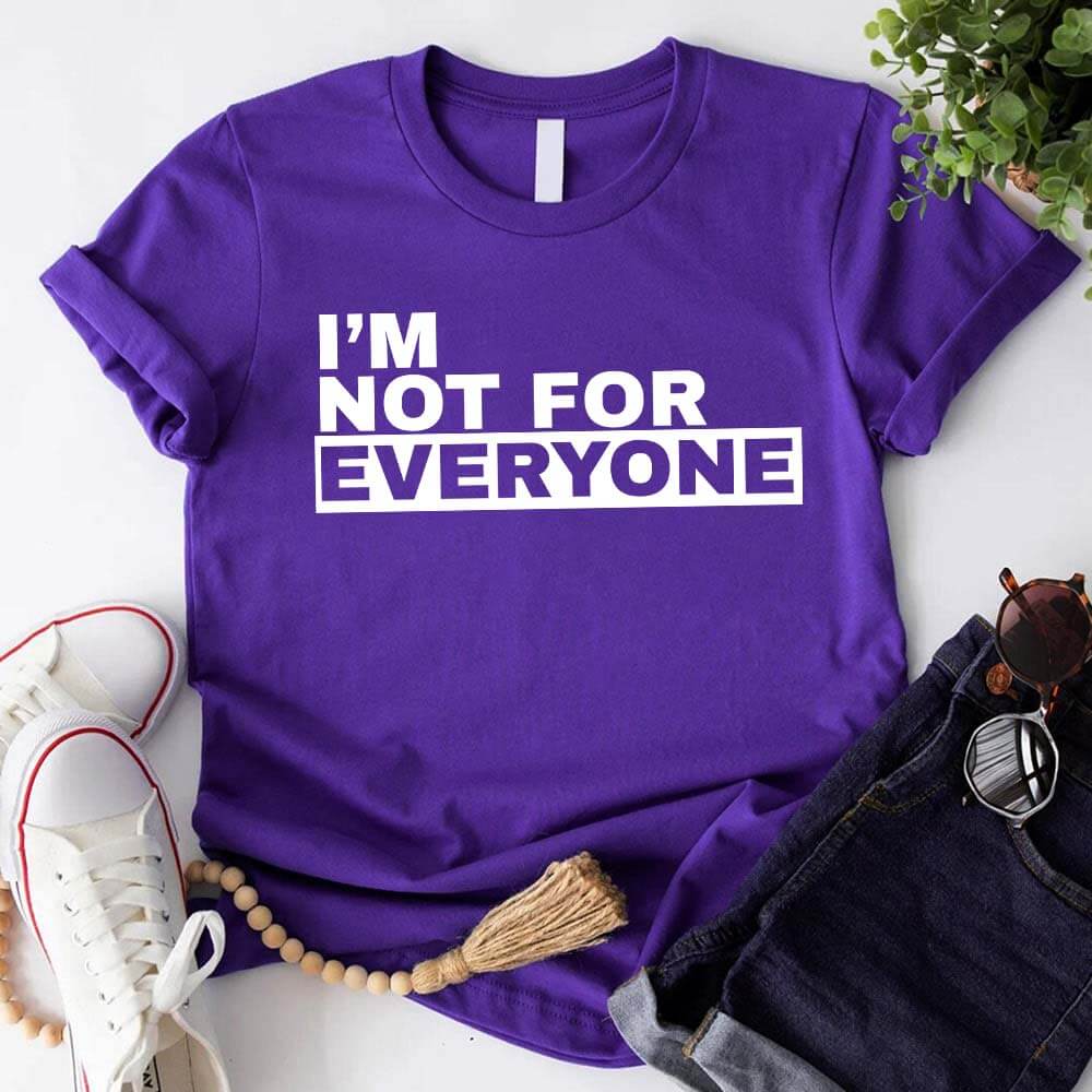I'm Not For Everyone T-Shirt – Funny Unisex Graphic Tee Adorb.co