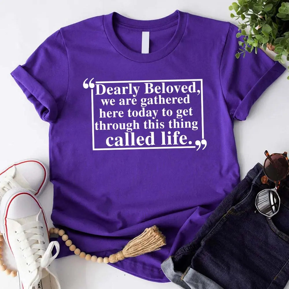 Dearly Beloved Tee – Unisex Funny Quote Shirt Adorb.co