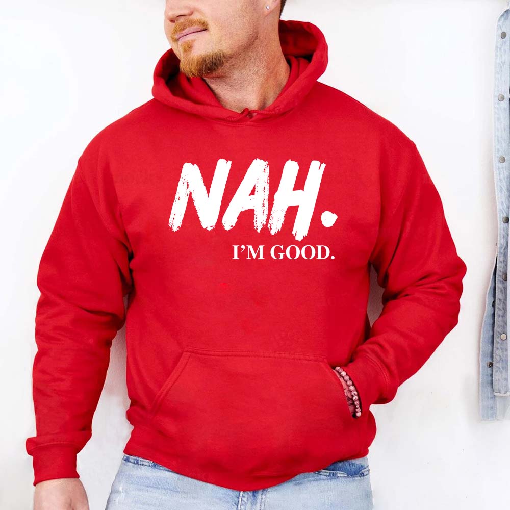 NAH I’m Good Graphic Hoodie – Unisex Comfortable Attitude Wear Adorb.co