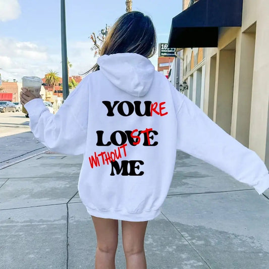 You're Lost Without Me Hoodie 🔥 Adorb Custom Tees